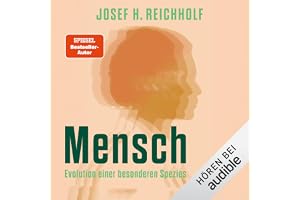 Mensch: Evolution einer besonderen Spezies