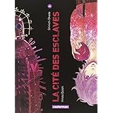 Amazon Fr La Cite Des Esclaves Tome 10 Ooishi Hiroto Okada Shinichi Sato Kayo Delespaul Julien Livres Amazon Fr La Cite Des Esclaves Tome 10 Ooishi Hiroto Okada Shinichi Sato Kayo Delespaul Julien Livres