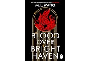 Blood Over Bright Haven: The must-read new dark academia fantasy from the author of The Sword of Kaigen