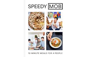 Speedy MOB: A 12-minute meal cookbook from the founder of the best-selling MOB Kitchen