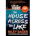 The House Across the Lake: the utterly gripping new psychological suspense thriller from the internationally bestselling auth