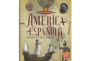 América española. Descubrimiento, conquista y asentamiento (Atlas Ilustrado)