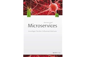 Microservices: Grundlagen flexibler Softwarearchitekturen