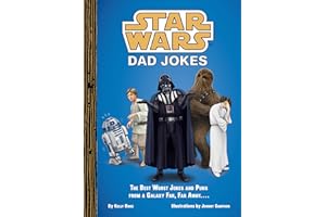 Star Wars Dad Jokes: The Best Worst Jokes and Puns from a Galaxy Far, Far Away . . . .