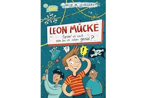 Leon Mücke (2). Spinn ich noch oder bin ich schon genial?: Genial witziger Comicroman für alle ab 8 Jahren. Vom Bestsellerautor des „Genialen Chaoten“