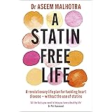 A Statin-Free Life: A revolutionary life plan for tackling heart disease – without the use of statins