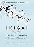 Ikigai: The Japanese secret to a long and happy life