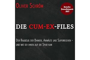 Die Cum-Ex-Files: Der Raubzug der Banker, Anwä und Superreichen - und wie ich ihnen auf die Spur kam