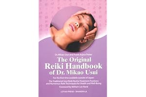 The Original Reiki Handbook of Dr. Mikao Usui: The Traditional Usui Reiki Ryoho Treatment Positions and Numerous Reiki Techniques for Health and Well-being