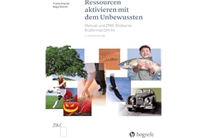 Ressourcen aktivieren mit dem Unbewussten: Manual und ZRM–Bildkartei. Bildformat DIN A4