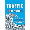 Traffic: Genius, Rivalry, and Delusion in the Billion-Dollar Race