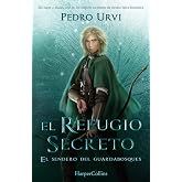 El refugio secreto: (El Sendero del Guardabosques, Libro 5) (JUVENIL)