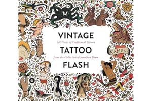 Vintage Tattoo Flash: 100 Years of Traditional Tattoos from the Collection of Jonathan Shaw