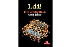 1.D4! the Chess Bible: Mastering Queen's Pawn Structures