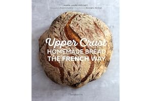 Upper Crust : Homemade Bread the French Way