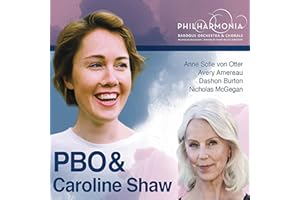 PBO & Caroline Shaw [Philharmonia Baroque Orchestra & Chorale; Anne Sofie von Otter; Avery Amereau; Dashon Burton; Bruce Lamott; Nicholas McGegan] [Pbo: PBP 12]