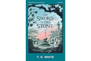 The Sword in the Stone: The classic retelling of the story about young King Arthur (HarperCollins Children’s Classics)