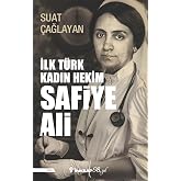 İlk T&uuml;rk Kadın Hekim Safiye Ali