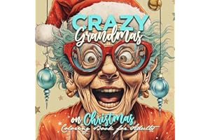 Crazy Grandmas on Christmas Coloring Book for Adults: Grandma Portrait Coloring Book Grandma funny Coloring Book old faces Christmas Coloring Book Grayscale