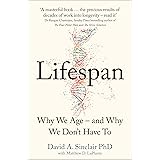 Sinclair, D: Lifespan: Why We Age – and Why We Don’t Have to