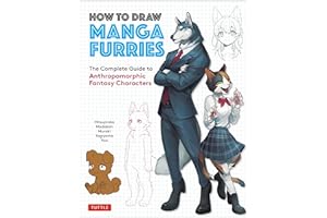 How to Draw Manga Furries: The Complete Guide to Anthropomorphic Fantasy Characters (750 Illustrations)