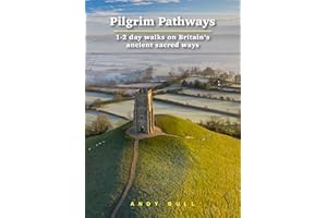 Pilgrim Pathways: 1-2 day walks on Britain's Ancient Sacred Ways (Trailblazer Guides)