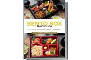 Bento Box Kochbuch: Die leckersten japanischen Bento Rezepte zum Mitnehmen - inkl. Desserts & Kinder-Bentos