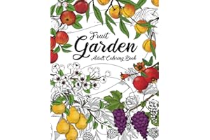 Fruit Garden Adult Coloring Book: Botanical Fruit Tree Prints | Over 50 Relaxing Nature Designs to Color for Anxiety Relief