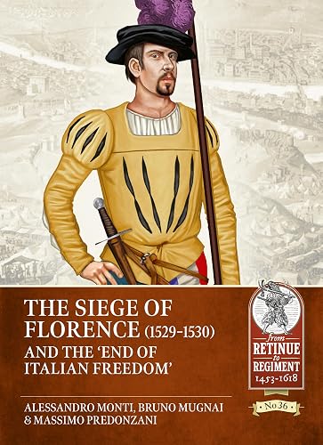 The Siege of Florence (1529-30) and the end of the 'Italian Freedom'