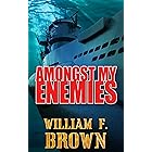 Amongst My Enemies: A Cold War Spy vs Spy Action Thriller (English Edition)