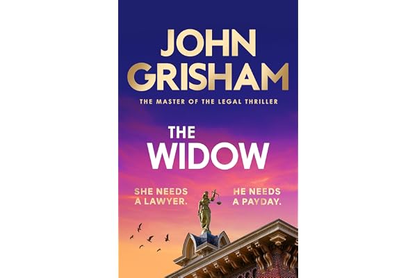 The Widow the unforgettable new courtroom drama from the master of the legal thriller!
