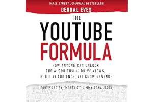 The YouTube Formula: How Anyone Can Unlock the Algorithm to Drive Views, Build an Audience, and Grow Revenue
