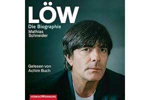 Löw: Die Biographie