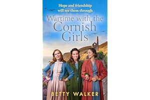 Wartime with the Cornish Girls: The first in a heartwarming World War 2 homefront family saga series, perfect for fans of Ginny Bell and Elaine Everest: Book 1 (The Cornish Girls Series)