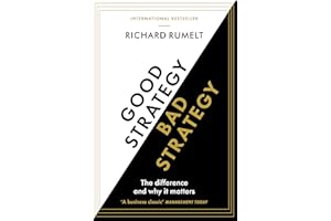 PROFILE BOOKS Good Strategy/Bad Strategy: The difference and why it matters