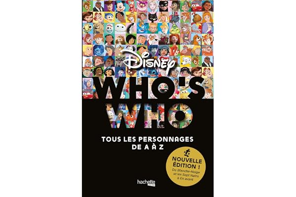 Who's who Disney Nouvelle édition: De Blanche-Neige et les Sept nains à En avant - Tous les personnages de A à Z