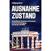 Ausnahmezustand: Geopolitische Einsichten und Analysen unter Berücksichtigung des Ukraine-Konflikts