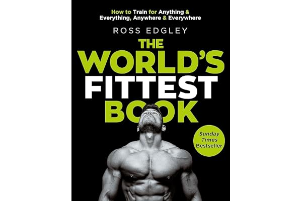 The World's Fittest Book: The Sunday Times Bestseller from the Strongman Swimmer