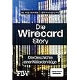 Die Wirecard-Story: Die Geschichte einer Milliarden-Lüge – Das Buch zum Dokumentationsfilm von ARD und Sky