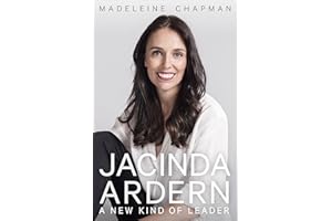 Jacinda Ardern: A New Kind of Leader