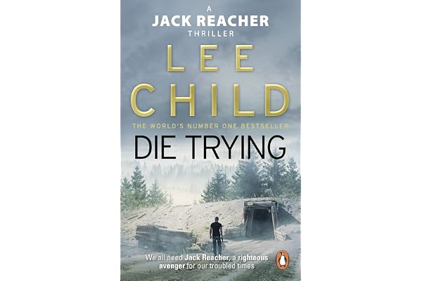 Die Trying The second gripping Jack Reacher novel in the No.1 Sunday Times bestselling thriller series