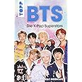 BTS: Die K-Pop Superstars: Die inoffizielle Biografie
