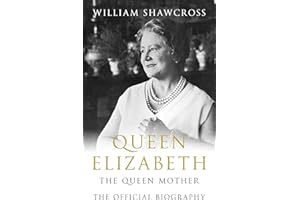 Queen Elizabeth the Queen Mother: The Official Biography
