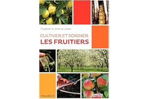 Cultiver et soigner les fruitiers