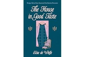 The House in Good Taste: Design Advice from America's First Interior Decorator (Dover Architecture)