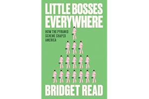 Little Bosses Everywhere: How the Pyramid Scheme Shaped America