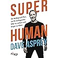 Super Human: Der Bulletproof-Plan, um Ihr biologisches Alter zu senken und länger zu leben