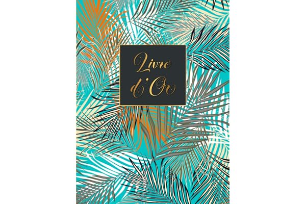 Livre d'Or: Mariage, Noce, Pacs, Anniversaire, enterrement vie de jeune fille: 100 Pages à personnaliser | Motif tropical & feuilles palmiers sur fond ... | Couverture rigide | Format 21 x 28 cm.