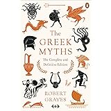 The Greek Myths: The Complete and Definitive Edition