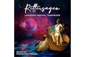 Rittersagen: Lohengrin, Parzival, Tannhäuser